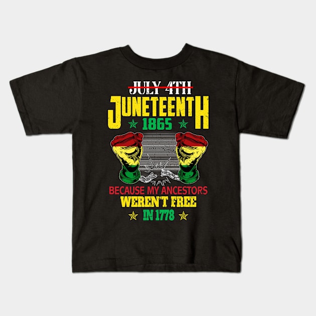 July 4th Juneteenth 1865 Because My Ancestors For Men Women T-Shirt Kids T-Shirt by Sky at night